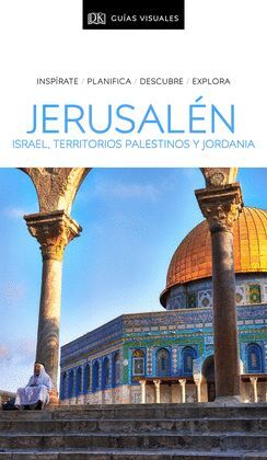 JERUSALÉN, ISRAEL, TERRITORIOS PALESTINOS Y JORDANIA *GUIAS VISUALES 2020*