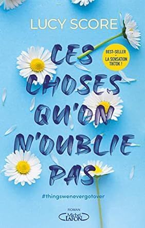 *LES CHOSES QU'ON N'OUBLIE PAS