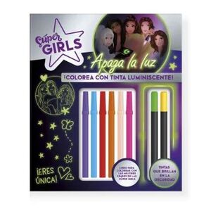 SÚPER GIRLS - COLOREA CON TINTA LUMINISCENTE