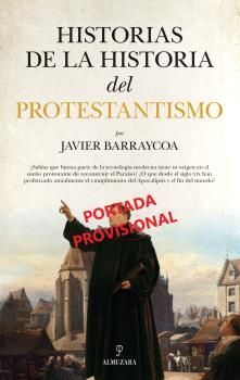 HISTORIAS DE LA HISTORIA DEL PROTESTANISMO