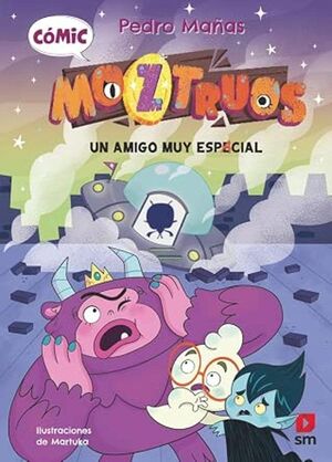 CÓMIC MOZTRUOS 1: UN AMIGO MUY ESPACIAL