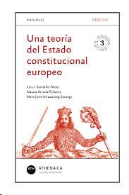 UNA TEORIA DEL ESTADO CONSTITUCIONAL EUROPEO