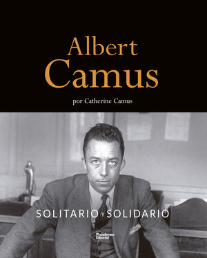 ALBERT CAMUS SOLITARIO Y SOLIDARIO