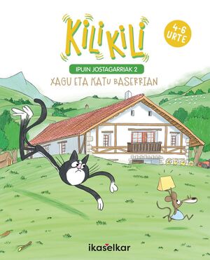 KILI KILI 2. XAGU ETA KATU BASERRIAN (4-6 URTE)