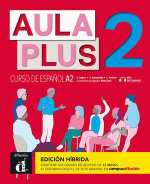 AULA PLUS 2 EDICIÓN HIBRÍDA LIBRO DEL ALUMNO