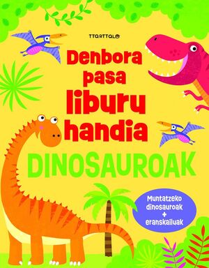 DENBORA-PASA LIBURU HANDIA - DINOSAUROAK