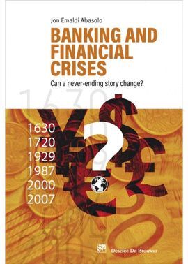 BANKING AND FINANCIAL CRISES. CAN A NEVER-ENDING STORY CHANGE?