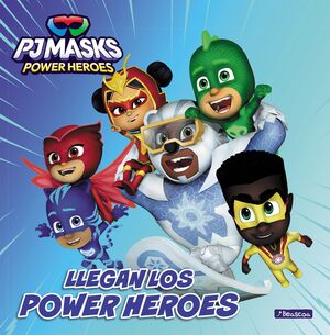 PJ MASKS. UN CUENTO - LLEGAN LOS POWER HEROES