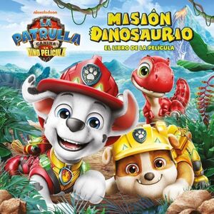 PAW PATROL  PATRULLA CANINA. EL LIBRO DE LA PELÍCULA - LA GRAN AVENTURA JURÁSIC