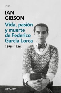 VIDA PASION Y MUERTE DE FEDERICO GARCIA LORCA