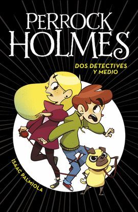 PERROCK HOLMES 1 DOS DETECTIVES Y MEDIO