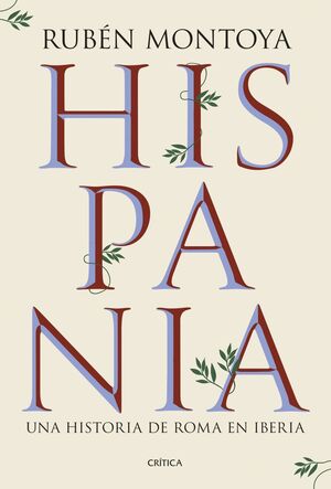 HISPANIA. UNA HISTORIA DE ROMA EN IBERIA