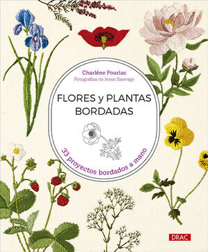 FLORES Y PLANTAS BORDADAS. 33 PROYECTOS BORDADOS A MANO. POURIAS, CHARLÈNE.  Libro en papel. 9788498747386 Librería Campus