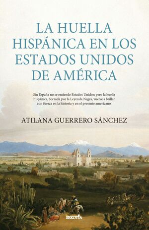 LA HUELLA HISPÁNICA EN LOS ESTADOS UNIDOS DE AMÉRICA