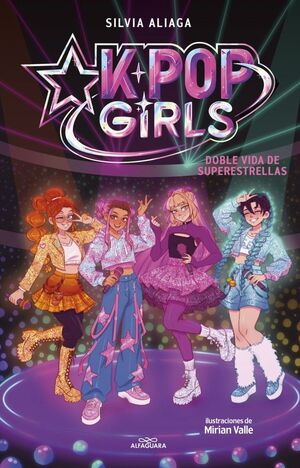 DOBLE VIDA DE SUPERESTRELLAS (KPOP GIRLS 1)