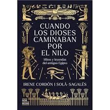 CUANDO LOS DIOSES CAMINABAN POR EL NILO